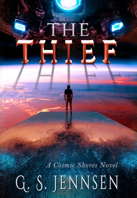 The Thief: A Cosmic Shores Novel - G. S. Jennsen