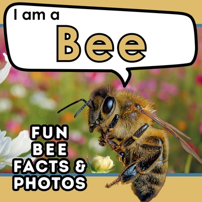 I am a Bee: A Children's Book with Fun and Educational Animal Facts with Real Photos! - Active Brains