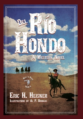 Del Rio Hondo: A Western Novel - Eric H. Heisner