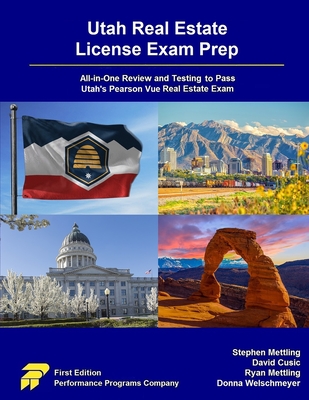 Utah Real Estate License Exam Prep: All-in-One Review and Testing to Pass Utah's Pearson Vue Real Estate Exam - Stephen Mettling
