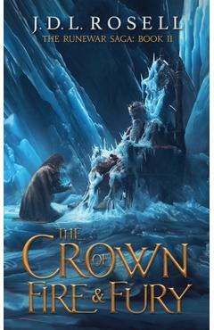 Coperta cărții 'The Crown of Fire and Fury (The Runewar Saga #2) - J. D. L. Rosell'