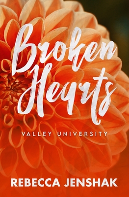 Broken Hearts - Valley University - Rebecca Jenshak
