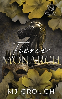Fierce Monarch - Mj Crouch