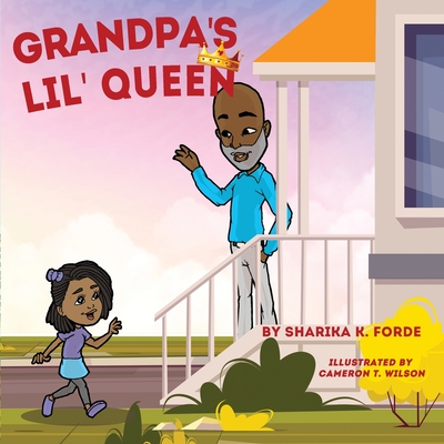 Grandpa's Lil' Queen - Sharika K. Forde