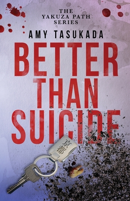The Yakuza Path: Better Than Suicide - Amy Tasukada