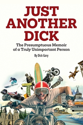 Coperta cărții 'Just Another Dick - Dick Gary'