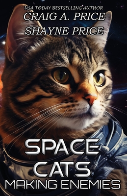 Space Cats: Making Enemies - Craig A. Price