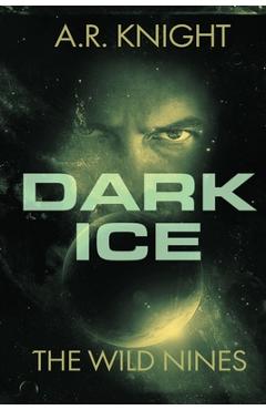 Coperta cărții 'Dark Ice - A. R. Knight'