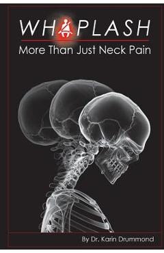 Coperta cărții 'Whiplash: More Than Just Neck Pain - Karin Veronika Drummond'