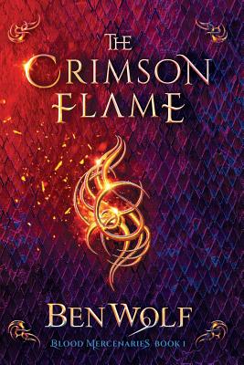 Coperta cărții 'The Crimson Flame: A Sword and Sorcery Dark Fantasy Novel - Ben Wolf'