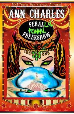 Coperta cărții 'FeralLY Funny Freakshow - C. S. Kunkle'
