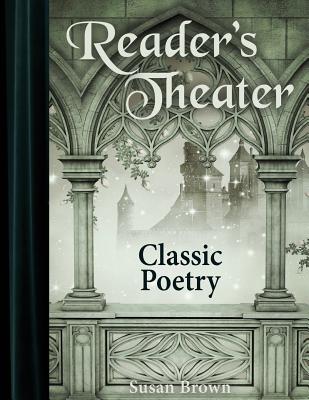 Coperta cărții 'Reader's Theater: Classic Poetry - Susan Brown'
