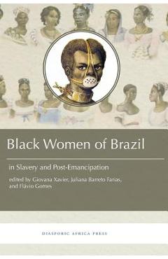 Poza produsului Black Women in Brazil in Slavery and Post-Emancipation - Giovana Xavier