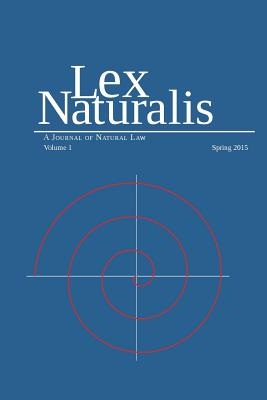 Lex Naturalis Volume 1: A Journal of Natural Law - Walter Raubicheck