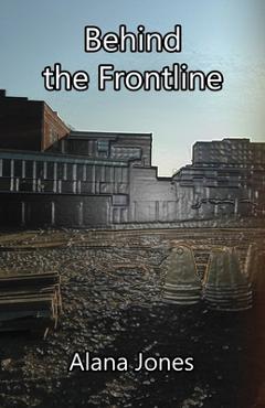 Coperta cărții 'Behind the Frontline - Alana Jones'