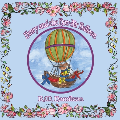 Henry and the Hot-Air Balloon - R. M. Hamilton