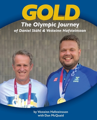 Gold: The Olympic Journey of Daniel Sthl & Vsteinn Hafsteinsson - Vsteinn Hafsteinsson