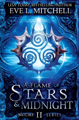 A Flame of Stars & Midnight - Eve L. Mitchell