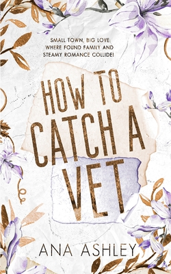 How to Catch a Vet: an opposites attract MM Romance - Ana Ashley