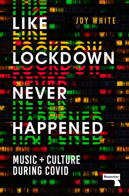Like Lockdown Never Happened: Music and Culture During Covid - Joy White