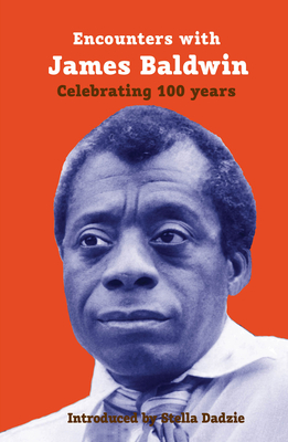 Encounters with James Baldwin: Celebrating 100 Years - Fred D' Aguiar