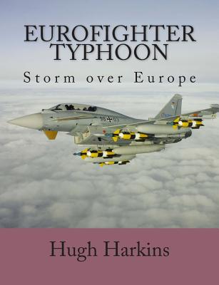 Eurofighter Typhoon: Storm over Europe - Hugh Harkins