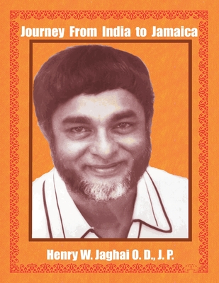 Journey From India to Jamaica - Henry Jaghai