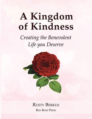 A Kingdom of Kindness - Rusty Berkus