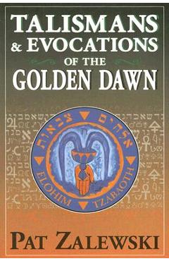 Poza produsului Talismans & Evocations of the Golden Dawn - Pat Zalewski