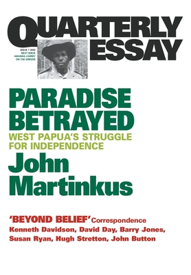 Paradise Betrayed: West Papua's struggle for independence - John Martinkus