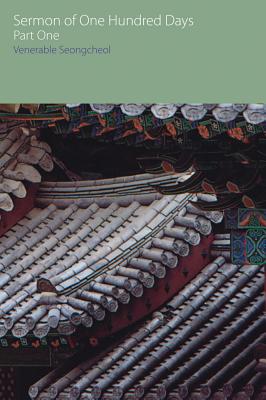 Sermon of One Hundred Days: Part One - Sonsa Songch'ol