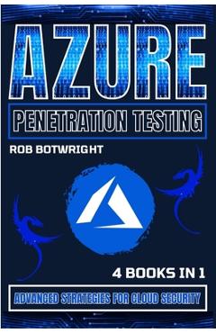 Poza produsului Azure Penetration Testing: Advanced Strategies For Cloud Security - Rob Botwright