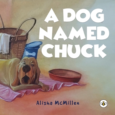 A Dog Named Chuck - Alisha Mcmillen