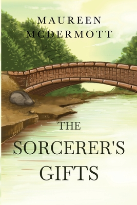 The Sorcerer's Gifts - Maureen Mcdermott