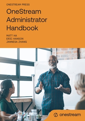 OneStream Administrator Handbook - Matt Ha