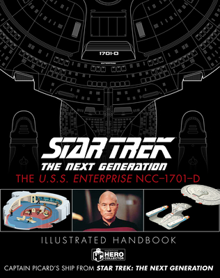 Star Trek the Next Generation: The U.S.S. Enterprise Ncc-1701-D Illustrated Handbook - Ben Robinson