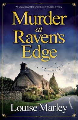 Murder at Raven's Edge: An unputdownable English cozy murder mystery - Louise Marley