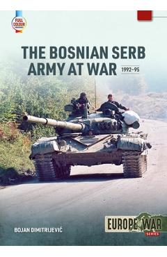 Coperta cărții 'The Bosnian Serb Army at War 1992-95 - Bojan Dimitrijevic'