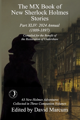 The MX Book of New Sherlock Holmes Stories Part XLIV: 2024 Annual 1889-1897 - David Marcum