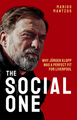 The Social One: Why Jurgen Klopp Was a Perfect Fit for Liverpool - Marios Mantzos