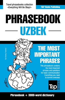 Phrasebook - Uzbek - The most important phrases: Phrasebook and 3000-word dictionary - Andrey Taranov