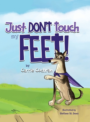 Just Don't Touch My Feet! - Carrie Cochran