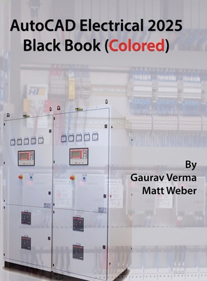 AutoCAD Electrical 2025 Black Book: (Colored) - Gaurav Verma