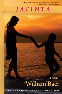 Jacinta: A Novel (The Catholic Themes, Book Two) - William Baer