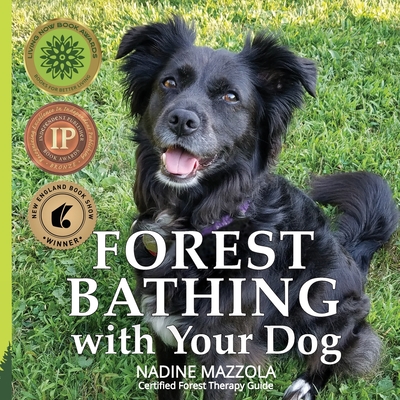 Forest Bathing with your Dog - Nadine Mazzola