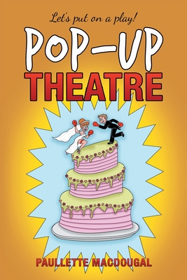 Pop-Up Theatre - Paullette Macdougal