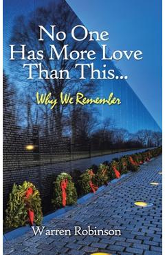 Coperta cărții 'No One Has More Love Than This...: Why We Remember - Warren Robinson'