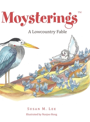 Moysterings: A Lowcountry Fable - Susan M. Lee