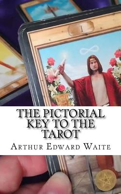 The Pictorial Key To The Tarot - Arthur Edward Waite