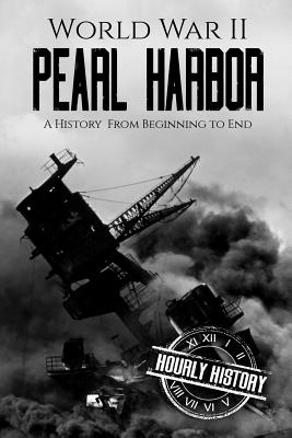 Coperta cărții 'World War II Pearl Harbor: A History From Beginning to End - Hourly History'